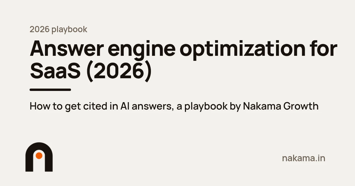 Answer engine optimization for SaaS (2026), a playbook by Nakama Growth